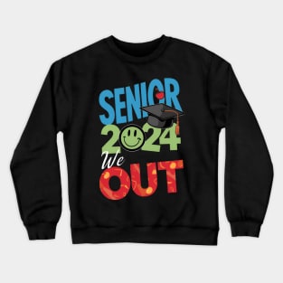 Graduate 2024 we out Crewneck Sweatshirt